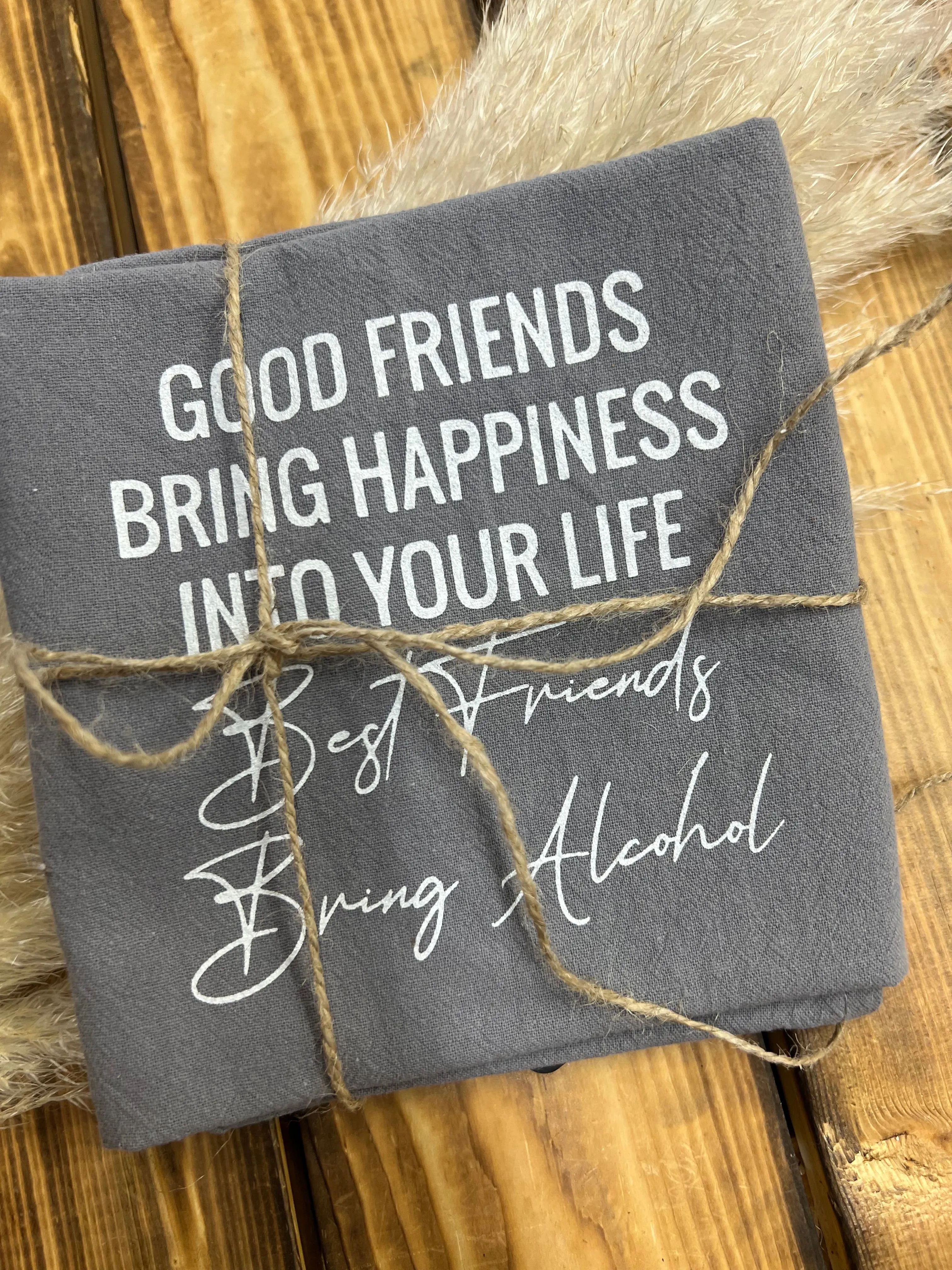 Best Friend’s Bring Alcohol - Kitchen Towel