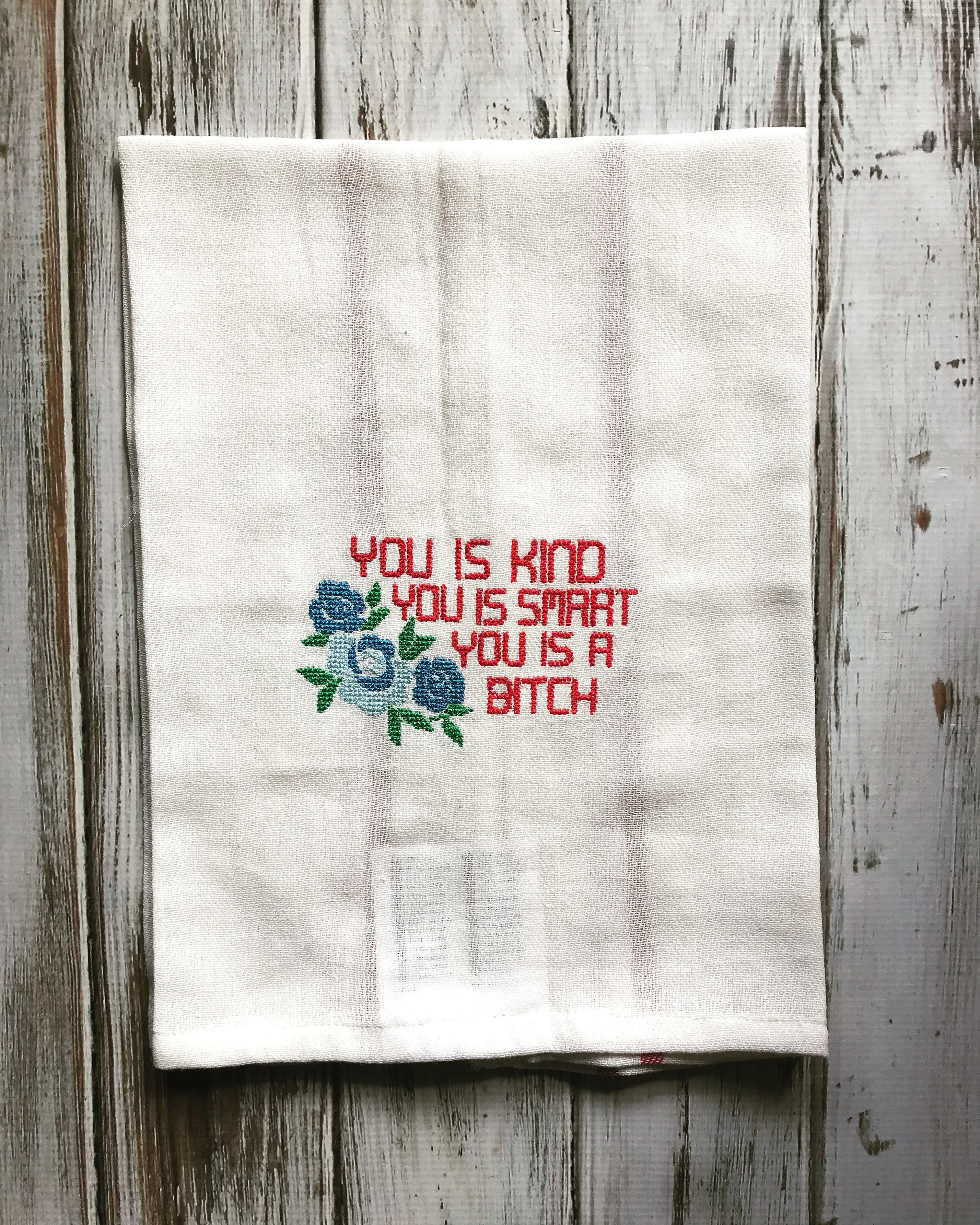 You is Kind, You is Smart, You is a Bitch towel